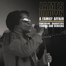 JAMES BROWN - A FAMILY AFFAIR FEATURING DAUGHTERS